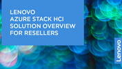 Lenovo Azure Stack HCI Solution Overview for Resellers